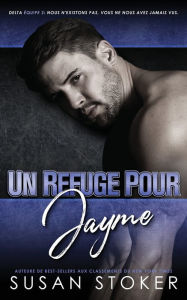 Title: Un Refuge pour Jayme, Author: Susan Stoker