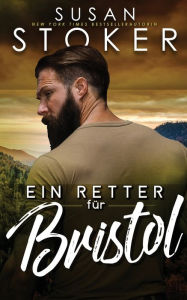 Title: Ein Retter für Bristol, Author: Susan Stoker