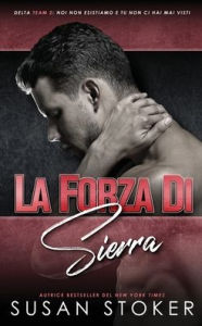 Title: La forza di Sierra, Author: Susan Stoker