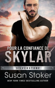 Title: Pour la confiance de Skylar, Author: Susan Stoker