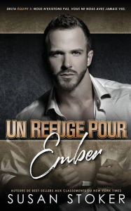 Title: Un refuge pour Ember, Author: Susan Stoker