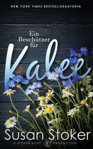 Title: Ein Beschützer für Kalee, Author: Susan Stoker