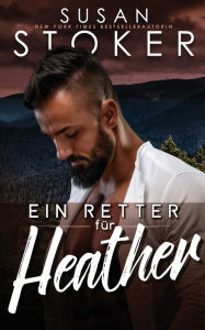Title: Ein Retter für Heather, Author: Susan Stoker
