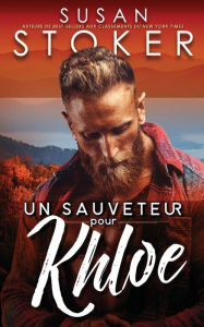 Title: Un sauveteur pour Khloe, Author: Susan Stoker