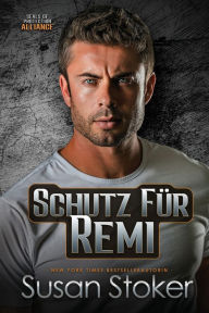 Title: Schutz fï¿½r Remi, Author: Susan Stoker