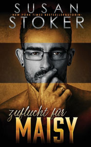 Title: Zuflucht fï¿½r Maisy, Author: Susan Stoker