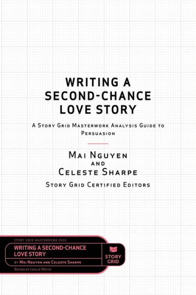 Writing a Second-Chance Love Story: A Story Grid Masterwork Analysis Guide to Persuasion