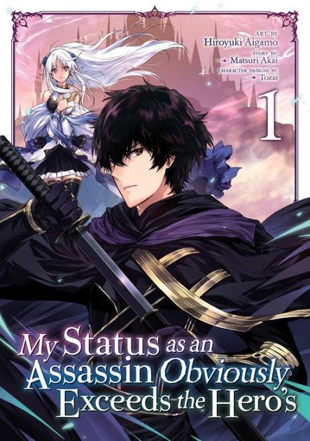 My Status As An Assassin Obviously Exceeds The Heros My Status as an Assassin Obviously Exceeds the Hero's (Manga) Vol. 1 by Matsuri Akai, Paperback