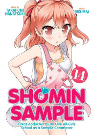 Title: Shomin Sample: I Was Abducted by an Elite All-Girls School as a Sample Commoner Vol. 14, Author: Nanatsuki Takafumi