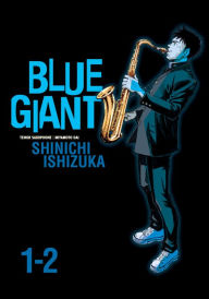 Title: Blue Giant Omnibus Vols. 1-2, Author: Shinichi Ishizuka
