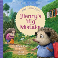 Title: Henry's Big Mistake: When You Feel Guilty, Author: Lauren Whitman