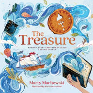 Title: The Treasure: Ancient Story Ever New of Jesus and His Church, Author: Marty Machowski