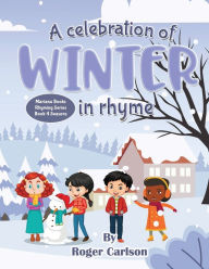 Title: A Celebration of Winter in Rhyme, Author: Roger Carlson