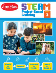 Title: STEAM Project-Based Learning, Grade 3 Teacher Resource, Author: Evan-Moor Educational Publishers