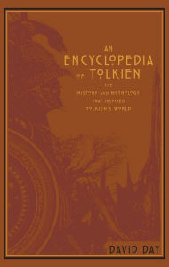 Kindle ebooks download An Encyclopedia of Tolkien: The History and Mythology That Inspired Tolkien's World 9781645170105 ePub by David Day