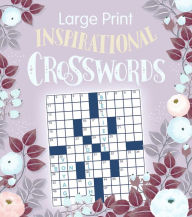 Title: Large Print Inspirational Crosswords, Author: Editors of Thunder Bay Press