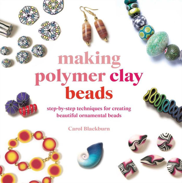 Making Polymer Clay Beads by Carol Blackburn, Paperback