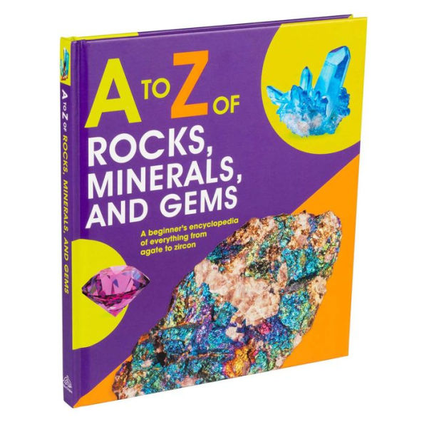 A to Z of Rocks, Minerals, and Gems