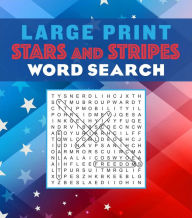 Title: Large Print Stars and Stripes Word Search, Author: Editors of Thunder Bay Press