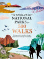 The World's Best National Parks in 500 Walks