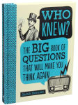 Alternative view 6 of Who Knew?: The Big Book of Questions That Will Make You Think Again