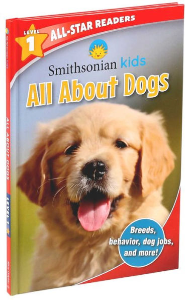 Smithsonian Kids All-Star Readers: All About Dogs Level 1 (Library Binding)