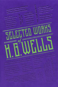 Title: Selected Works of H. G. Wells, Author: H. G. Wells