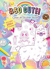 Title: #SoCute! Color-In Stickers, Author: Editors of Silver Dolphin Books