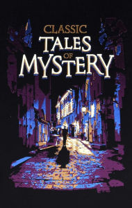 Title: Classic Tales of Mystery, Author: Editors of Canterbury Classics