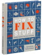 Alternative view 6 of How to Fix Stuff: Practical Hacks for Your Home and Garden