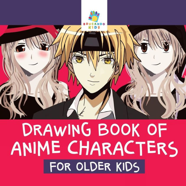 Drawing Book of Anime Characters for Older Kids by Educando Kids