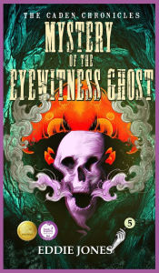 Title: Mystery of the Eyewitness Ghost, Author: Eddie Jones