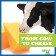 Title: From Cow to Cheese, Author: Penelope S Nelson