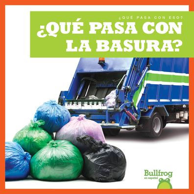 ï¿½Quï¿½ Pasa Con La Basura? (Where Does Garbage Go?)