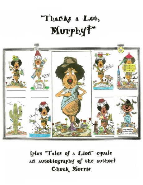 Thanks a Lot, Murphy! (plus Tales of a Lion equals an autobiography of the author)