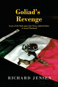 Title: Goliad's Revenge, Author: Richard Jensen