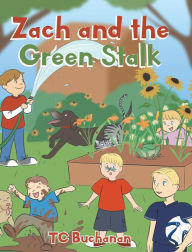 Title: Zach and the Green Stalk, Author: Tc Buchanan