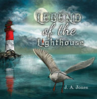 Title: Legend of the Lighthouse, Author: J. A. Jones
