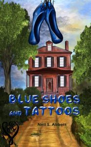 Title: Blue Shoes and Tattoos, Author: Nell S. Abbott