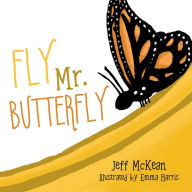 Title: Fly Mr. Butterfly, Author: Jeff McKean