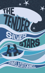 Title: The Tender Silver Stars, Author: Pamela Stockwell