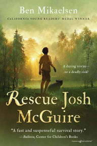 Title: Rescue Josh McGuire, Author: Ben Mikaelsen
