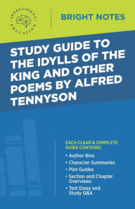 Title: Study Guide to The Idylls of the King and Other Poems by Alfred Tennyson, Author: Intelligent Education