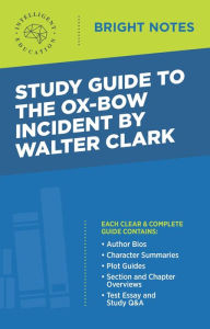 Title: Study Guide to The Ox-Bow Incident by Walter Clark, Author: Intelligent Education