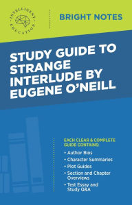 Title: Study Guide to Strange Interlude by Eugene O'Neill, Author: Intelligent Education