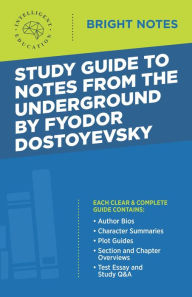 Title: Study Guide to Notes From the Underground by Fyodor Dostoyevsky, Author: Intelligent Education