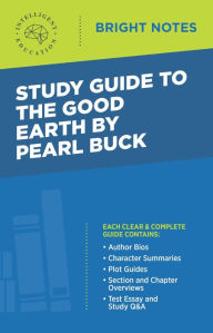 Title: Study Guide to The Good Earth by Pearl Buck, Author: Intelligent Education