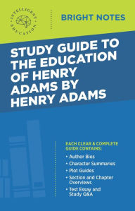 Title: Study Guide to The Education of Henry Adams by Henry Adams, Author: Intelligent Education