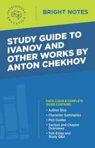 Title: Study Guide to Ivanov and Other Works by Anton Chekhov, Author: Intelligent Education