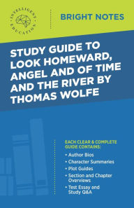 Title: Study Guide to Look Homeward, Angel, and Of Time and the River by Thomas Wolfe, Author: Intelligent Education